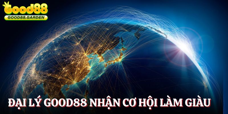 dai-ly-good88-co-hoi-lam-giau