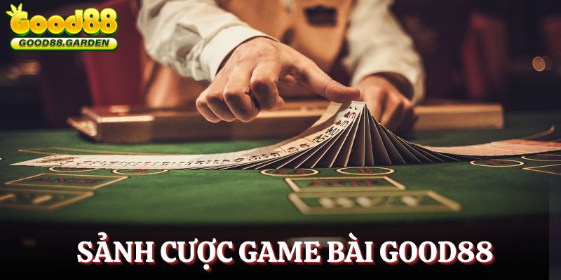 game-bai-good88-sanh-cuoc