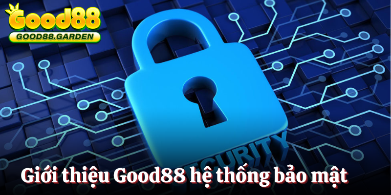 gioi-thieu-good88-bao-mat
