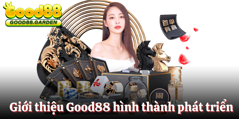 gioi-thieu-good88-lich-su-hinh-thanh