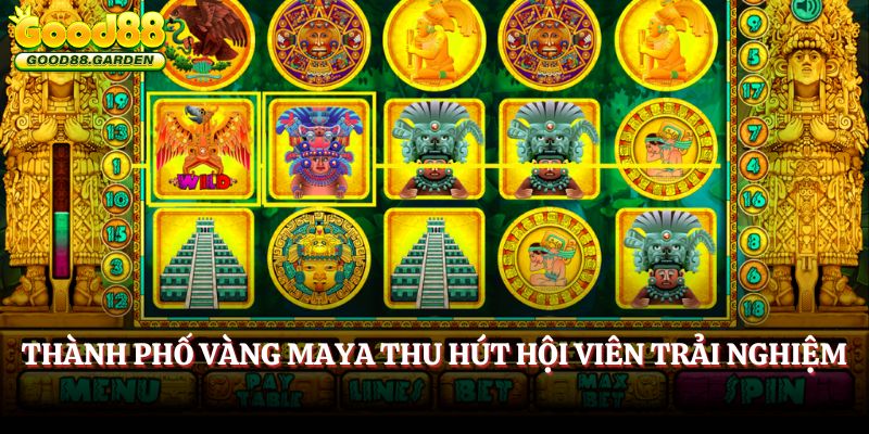 no-hu-good88-thanh-pho-vang-maya