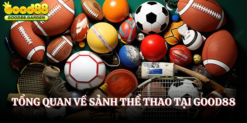 the-thao-good88-tong-quan