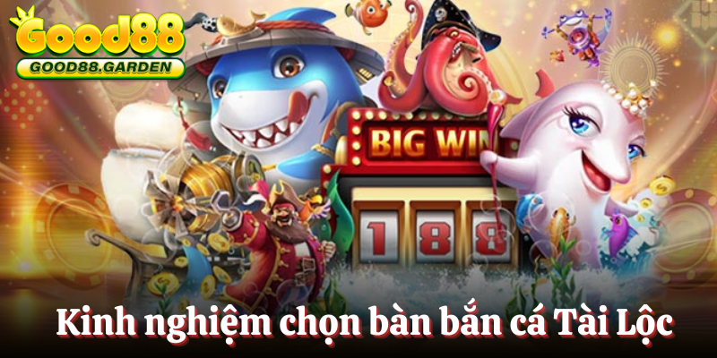 ban-ca-tai-loc-kinh-nghiem